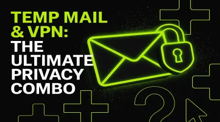 Temp Mail & VPN: The Ultimate Privacy Combo